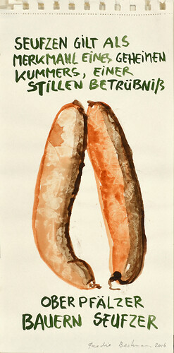 Fredie Beckmans: "OBERPFÄLZER BAUERNSEUFZER". Aquarell /Papier 
30cm mal 14,5cm
2016